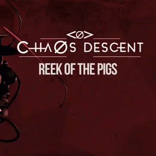 Chaos Descent : Reek of the Pigs